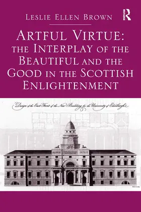 Brown |  Artful Virtue: The Interplay of the Beautiful and the Good in the Scottish Enlightenment | Buch |  Sack Fachmedien