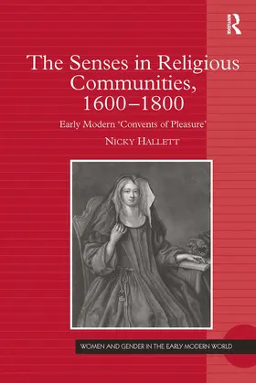 Hallett |  The Senses in Religious Communities, 1600-1800 | Buch |  Sack Fachmedien