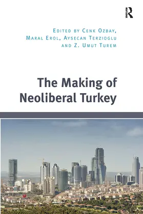 Terzioglu / Ozbay / Erol |  The Making of Neoliberal Turkey | Buch |  Sack Fachmedien