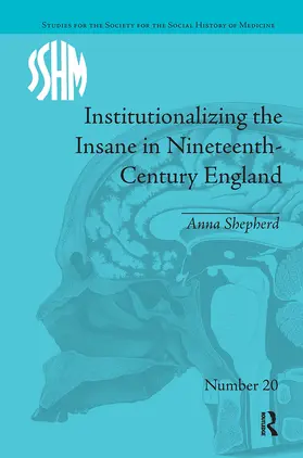 Shepherd |  Institutionalizing the Insane in Nineteenth-Century England | Buch |  Sack Fachmedien