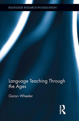 Wheeler |  Language Teaching Through the Ages | Buch |  Sack Fachmedien