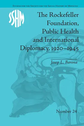 Barona |  The Rockefeller Foundation, Public Health and International Diplomacy, 1920-1945 | Buch |  Sack Fachmedien