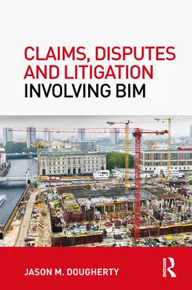 Dougherty |  Claims, Disputes and Litigation Involving BIM | Buch |  Sack Fachmedien