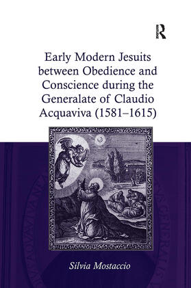 Mostaccio |  Early Modern Jesuits between Obedience and Conscience during the Generalate of Claudio Acquaviva (1581-1615) | Buch |  Sack Fachmedien