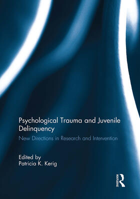 Kerig |  Psychological Trauma and Juvenile Delinquency | Buch |  Sack Fachmedien