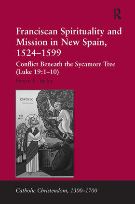 Turley |  Franciscan Spirituality and Mission in New Spain, 1524-1599 | Buch |  Sack Fachmedien