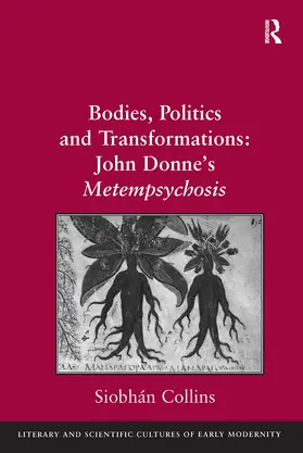 Collins |  Bodies, Politics and Transformations: John Donne's Metempsychosis | Buch |  Sack Fachmedien