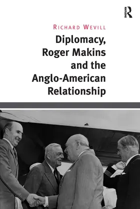 Wevill |  Diplomacy, Roger Makins and the Anglo-American Relationship | Buch |  Sack Fachmedien