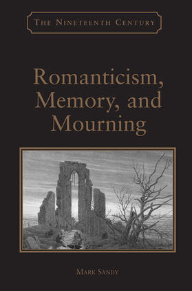 Sandy |  Romanticism, Memory, and Mourning | Buch |  Sack Fachmedien