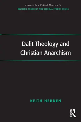 Hebden |  Dalit Theology and Christian Anarchism | Buch |  Sack Fachmedien