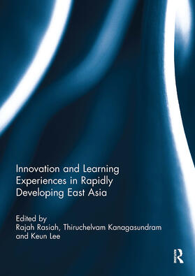 Lee / Rasiah / Kanagasundram |  Innovation and Learning Experiences in Rapidly Developing East Asia | Buch |  Sack Fachmedien