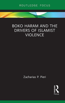 Pieri |  Boko Haram and the Drivers of Islamist Violence | Buch |  Sack Fachmedien