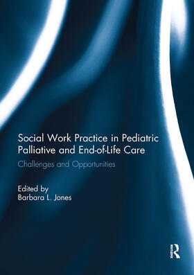 Jones |  Social Work Practice in Pediatric Palliative and End-of-Life Care | Buch |  Sack Fachmedien