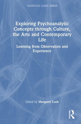 Lush |  Exploring Psychoanalytic Concepts through Culture, the Arts and Contemporary Life | Buch |  Sack Fachmedien