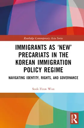 Won |  Immigrants as 'New' Precariats in the Korean Immigration Policy Regime | Buch |  Sack Fachmedien