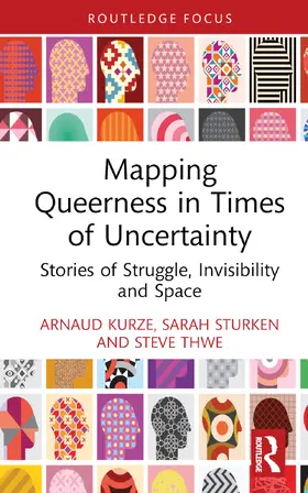 Kurze / Sturken / Thwe |  Mapping Queerness in Times of Uncertainty | Buch |  Sack Fachmedien