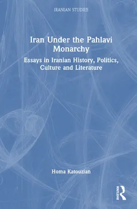 Katouzian | Iran Under the Pahlavi Monarchy | Buch | 978-1-032-93496-9 | sack.de