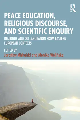 Michalski / Wolinska |  Peace Education, Religious Discourse, and Scientific Enquiry | Buch |  Sack Fachmedien