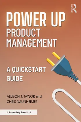 Taylor / Naunheimer |  Power Up Product Management | Buch |  Sack Fachmedien