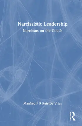 Kets De Vries |  Narcissistic Leadership | Buch |  Sack Fachmedien