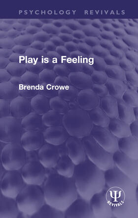 Crowe |  Play is a Feeling | Buch |  Sack Fachmedien