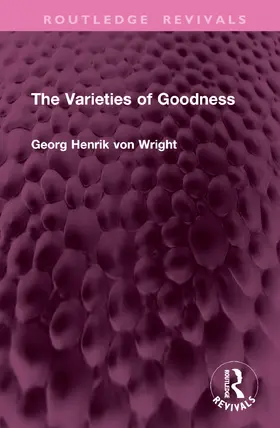 von Wright |  The Varieties of Goodness | Buch |  Sack Fachmedien