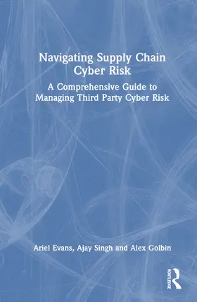 Singh / Evans / Golbin |  Navigating Supply Chain Cyber Risk | Buch |  Sack Fachmedien