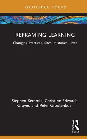 Kemmis / Edwards-Groves / Grootenboer |  Reframing Learning | Buch |  Sack Fachmedien