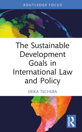 Techera |  The Sustainable Development Goals in International Law and Policy | Buch |  Sack Fachmedien