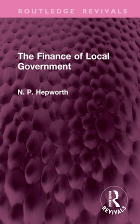 Hepworth |  The Finance of Local Government | Buch |  Sack Fachmedien