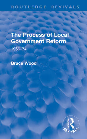 Wood |  The Process of Local Government Reform | Buch |  Sack Fachmedien