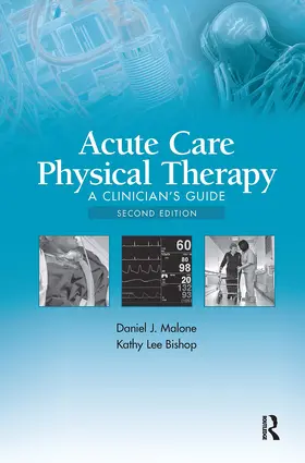 Malone / Bishop |  Acute Care Physical Therapy | Buch |  Sack Fachmedien