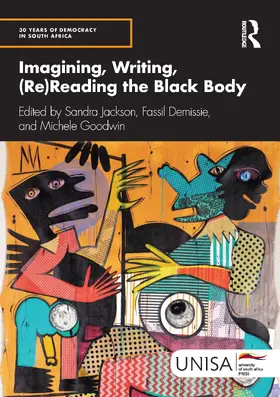 Demissie / Jackson / Goodwin |  Imagining, Writing, (Re)Reading the Black Body | Buch |  Sack Fachmedien