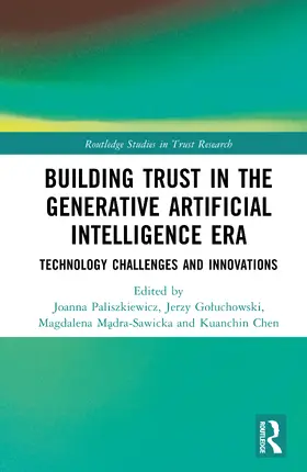 Goluchowski / Paliszkiewicz / Chen |  Building Trust in the Generative Artificial Intelligence Era | Buch |  Sack Fachmedien