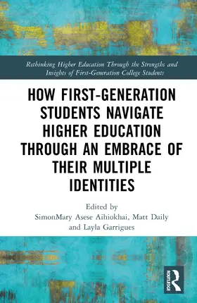 Garrigues / Asese Aihiokhai / Daily |  How First-Generation Students Navigate Higher Education through An Embrace of Their Multiple Identities | Buch |  Sack Fachmedien