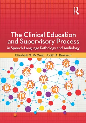 McCrea / Brasseur |  The Clinical Education and Supervisory Process in Speech-Language Pathology and Audiology | Buch |  Sack Fachmedien