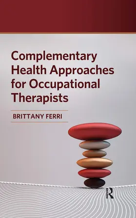 Ferri |  Complementary Health Approaches for Occupational Therapists | Buch |  Sack Fachmedien