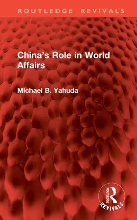 Yahuda |  China's Role in World Affairs | Buch |  Sack Fachmedien