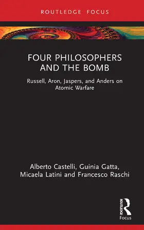 Castelli / Raschi / Gatta |  Four Philosophers and the Bomb | Buch |  Sack Fachmedien