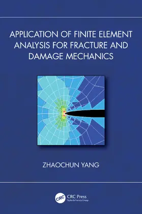 Yang |  Application of Finite Element Analysis for Fracture and Damage Mechanics | Buch |  Sack Fachmedien