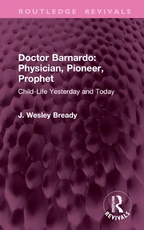 Wesley Bready |  Doctor Barnardo: Physician, Pioneer, Prophet | Buch |  Sack Fachmedien