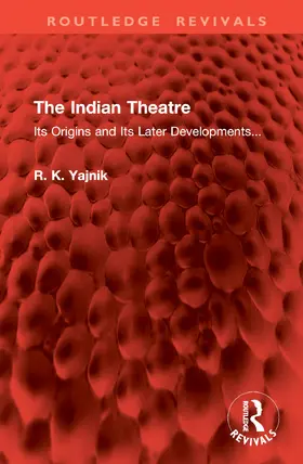 Yajnik |  The Indian Theatre | Buch |  Sack Fachmedien