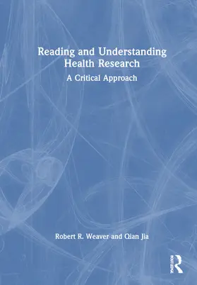 Jia / R. Weaver |  Reading and Understanding Health Research | Buch |  Sack Fachmedien