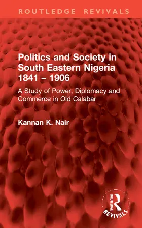 Nair |  Politics and Society in South Eastern Nigeria 1841 - 1906 | Buch |  Sack Fachmedien