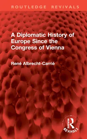 Albrecht-Carrie / Albrecht-Carrié |  A Diplomatic History of Europe Since the Congress of Vienna | Buch |  Sack Fachmedien