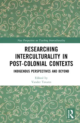 Tavares |  Researching Interculturality in Post-Colonial Contexts | Buch |  Sack Fachmedien