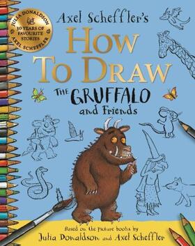 Scheffler / Donaldson |  How to Draw The Gruffalo and Friends | Buch |  Sack Fachmedien