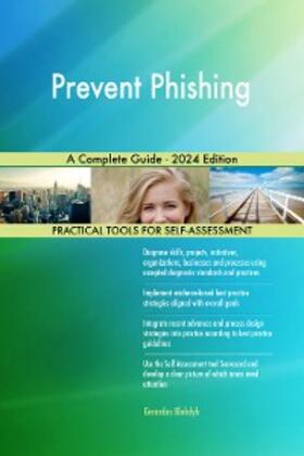 Blokdyk |  Prevent Phishing A Complete Guide - 2024 Edition | eBook | Sack Fachmedien
