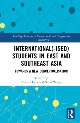 Hayes / Wang |  International(-ised) Students in East and Southeast Asia | Buch |  Sack Fachmedien