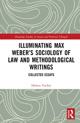 Treiber |  Illuminating Max Weber's Sociology of Law and Methodological Writings | Buch |  Sack Fachmedien